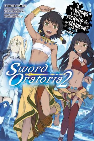 Cover of the book Is It Wrong to Try to Pick Up Girls in a Dungeon? On the Side: Sword Oratoria, Vol. 2 (light novel) by CLAMP