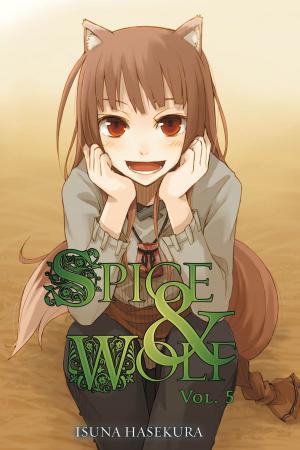 Cover of Spice and Wolf, Vol. 5 (light novel) by Isuna Hasekura, Yen Press