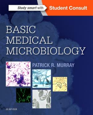 Cover of the book Basic Medical Microbiology E-Book by Catherine E. Burns, PhD, RN, CPNP-PC, FAAN, Ardys M. Dunn, PhD, RN, PNP, Margaret A. Brady, PhD, RN, CPNP-PC, Nancy Barber Starr, MS, APRN, BC (PNP), CPNP-PC, Catherine G. Blosser, MPA:HA, RN, APRN, BC (PNP), Dawn Lee Garzon Maaks, PhD, PNP-BC, CPNP-PC, PMHS, FAANP