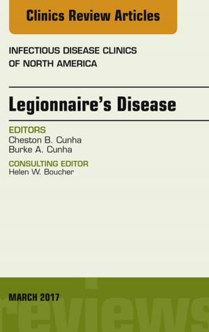 Cover of the book Legionnaire's Disease, An Issue of Infectious Disease Clinics of North America, E-Book by Gene L. Colborn, Marios Loukas, MD, PhD, R. Shane Tubbs, MS, PA-C, PhD, Peter H. Abrahams, MBBS, FRCS(ED), FRCR, DO(Hon), FHEA, Stephen W. Carmichael, PhD, DSc