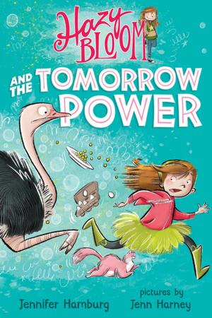 Cover of the book Hazy Bloom and the Tomorrow Power by Susan Coll