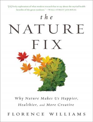 Cover of the book The Nature Fix: Why Nature Makes Us Happier, Healthier, and More Creative by Derek Cabrera, Laura Colosi