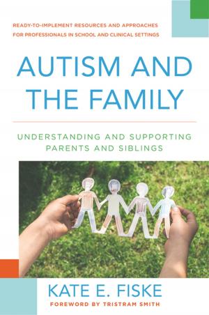 Cover of the book Autism and the Family: Understanding and Supporting Parents and Siblings by Thomas Vinciguerra