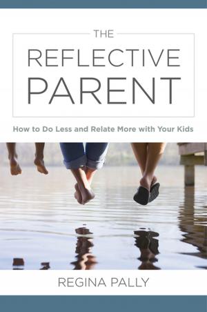 Cover of the book The Reflective Parent: How to Do Less and Relate More with Your Kids by Jack Ewing