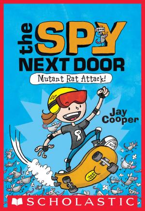Book cover of Mutant Rat Attack! (The Spy Next Door #1)