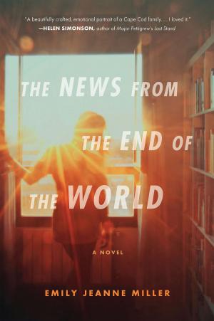 Cover of The News from the End of the World by Emily Jeanne Miller, HMH Books