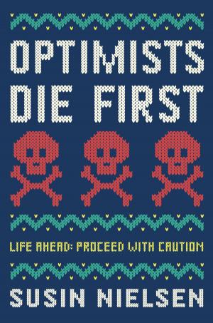 Cover of the book Optimists Die First by Liz Ruckdeschel, Sara James