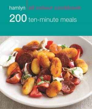 Book cover of Hamlyn All Colour Cookery: 200 Ten-Minute Meals