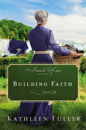 Cover of the book Building Faith by Eric Wilson, Alex Kendrick, Stephen Kendrick