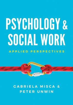 Cover of the book Psychology and Social Work by Pat Long, Sujata Gupta, Lyra McKee, Henry Nicholls, Carrie Arnold, Vanessa Potter, Simon Usborne, Gaia Vince, Catherine Carver