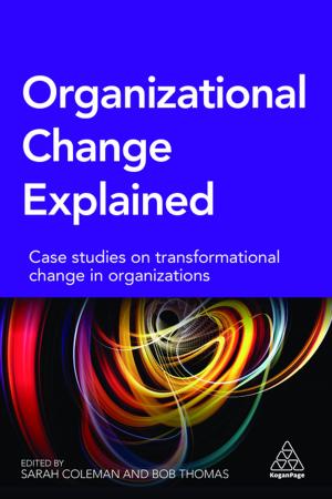 Cover of the book Organizational Change Explained by John Manners-Bell, Thomas Cullen, Cathy Roberson