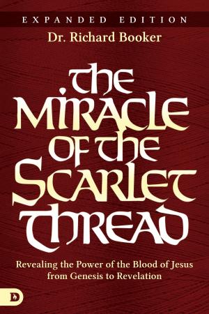 Cover of the book The Miracle of the Scarlet Thread Expanded Edition by Jonathan Welton, Graham Cooke