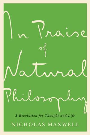 Cover of the book In Praise of Natural Philosophy by Brooke Jeffrey