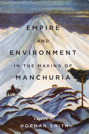 bigCover of the book Empire and Environment in the Making of Manchuria by 
