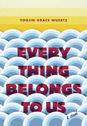 Cover of the book Everything Belongs to Us by E.J. Braswell