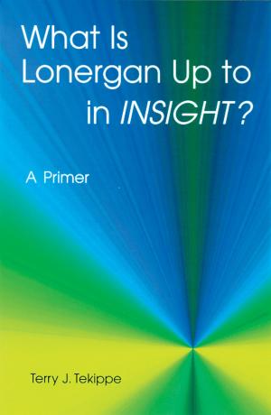 Cover of the book What is Lonergan Up to in "Insight"? by John Shea