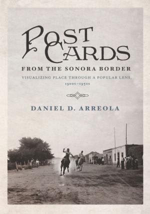 Cover of the book Postcards from the Sonora Border by 