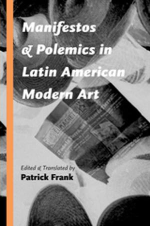 Cover of the book Manifestos and Polemics in Latin American Modern Art by Torres Eliseo “Cheo”