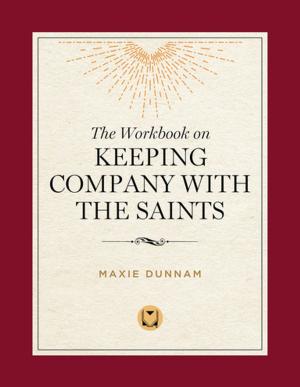 Cover of the book The Workbook on Keeping Company with the Saints by Patricia Wilson