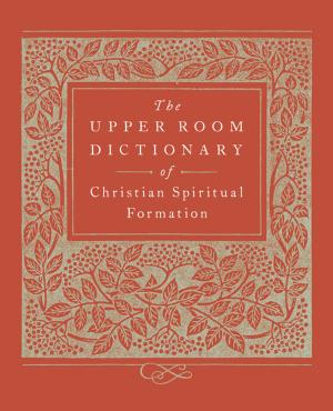 Cover of The Upper Room Dictionary of Christian Spiritual Formation