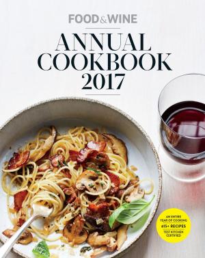Book cover of Food & Wine Annual Cookbook 2017