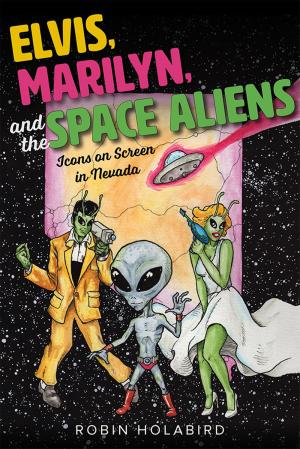 Cover of the book Elvis, Marilyn, and the Space Aliens by Kim Boyer, Mary Shapiro