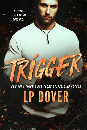 Cover of the book Trigger by L.P. Dover