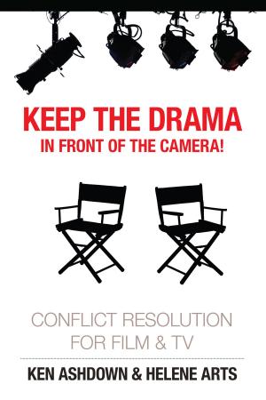 Cover of the book Keep the Drama in Front of the Camera! Conflict Resolution for Film and Television by Suzette Andrean Clements