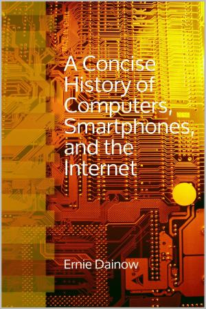 Book cover of A Concise History of Computers, Smartphones and the Internet