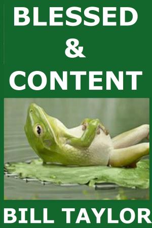 Cover of the book Blessed & Content by Bill Taylor