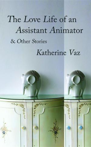 Book cover of The Love Life of an Assistant Animator & Other Stories