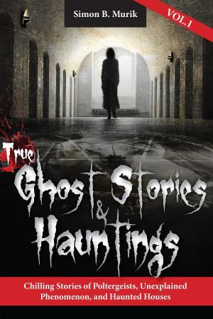 Cover of the book True Ghost Stories and Hauntings by Steven Forrest, Jodie Forrest