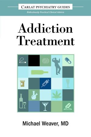 Book cover of The Carlat Guide to Addiction Treatment