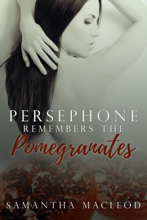 Cover of the book Persephone Remembers the Pomegranates by Teresa Southwick
