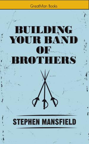 Cover of the book Building Your Band of Brothers by Danelle Hall