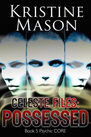Cover of the book Celeste Files: Possessed by Micah Joel