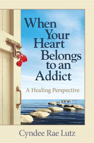 Book cover of When Your Heart Belongs to an Addict