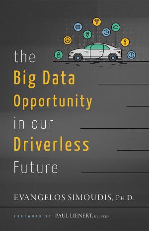 Cover of the book The Big Data Opportunity in our Driverless Future by Jeff Grissler, Eric Ryant
