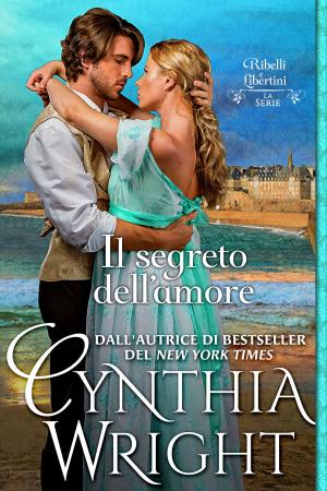 Cover of the book Il segreto dell'amore by Cynthia Wright