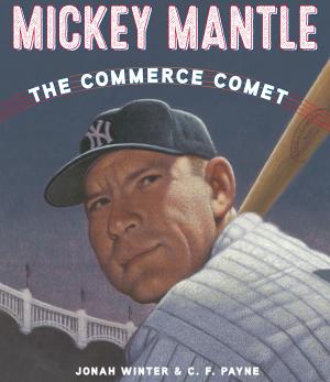 Cover of the book Mickey Mantle: The Commerce Comet by Storybots