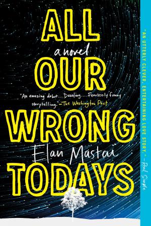 Cover of the book All Our Wrong Todays by Sheri Whitefeather