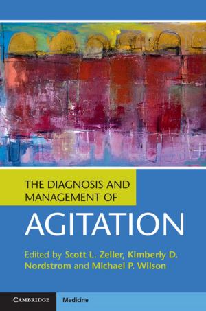 Cover of the book The Diagnosis and Management of Agitation by Anne T. Gallagher, Fiona David