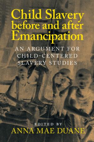 Cover of the book Child Slavery before and after Emancipation by Patrick Riley