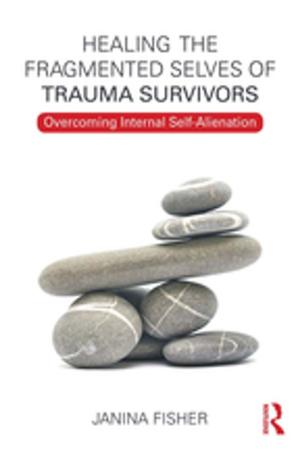 Cover of the book Healing the Fragmented Selves of Trauma Survivors by Peter Winchester