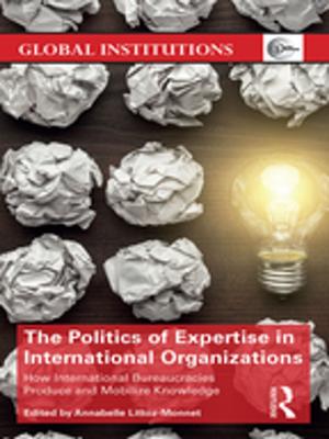 Cover of the book The Politics of Expertise in International Organizations by Richard Bryant-Jefferies