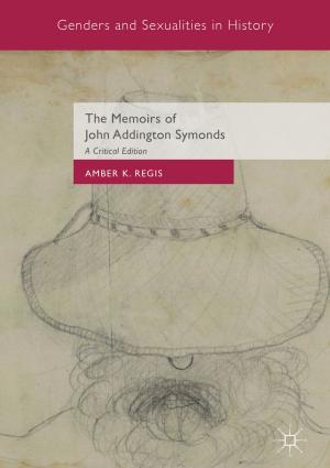 Cover of the book The Memoirs of John Addington Symonds by B. Polaschek