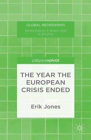 Cover of the book The Year the European Crisis Ended by Bryan Reynolds