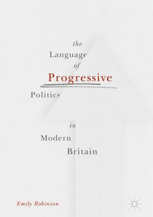 Cover of the book The Language of Progressive Politics in Modern Britain by J. Martin
