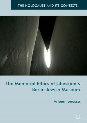 Cover of The Memorial Ethics of Libeskind's Berlin Jewish Museum