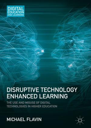 Cover of the book Disruptive Technology Enhanced Learning by Thomas Faist, Margit Fauser, Peter Kivisto